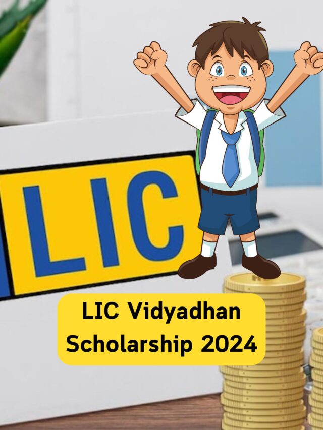 LIC Vidyadhan Scholarship 2024
